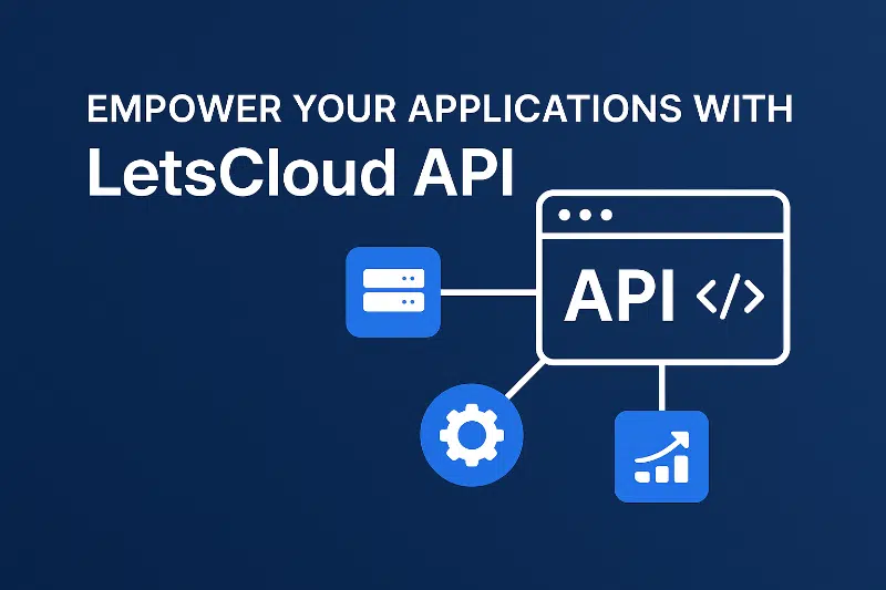 Illustration promoting LetsCloud API with a blue gradient background, API icon, and connections symbolizing cloud automation, integration, and infrastructure control.