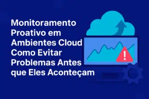 Banner ilustrado com ícones de nuvem, gráfico de desempenho e engrenagem, representando monitoramento proativo em ambientes cloud.