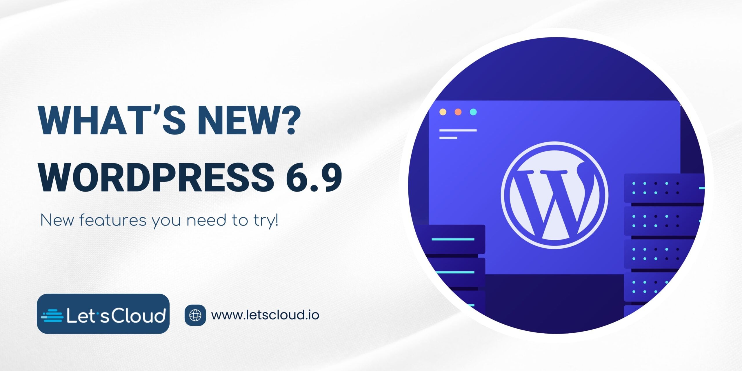 Illustration highlighting WordPress 6.9 new features, showing the WordPress logo on a modern server interface with LetsCloud branding.