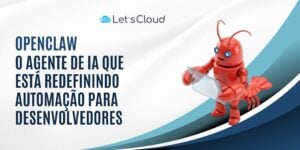 Ilustração do agente de IA OpenClaw representado como um robô, simbolizando automação inteligente para desenvolvedores em infraestrutura cloud da LetsCloud.