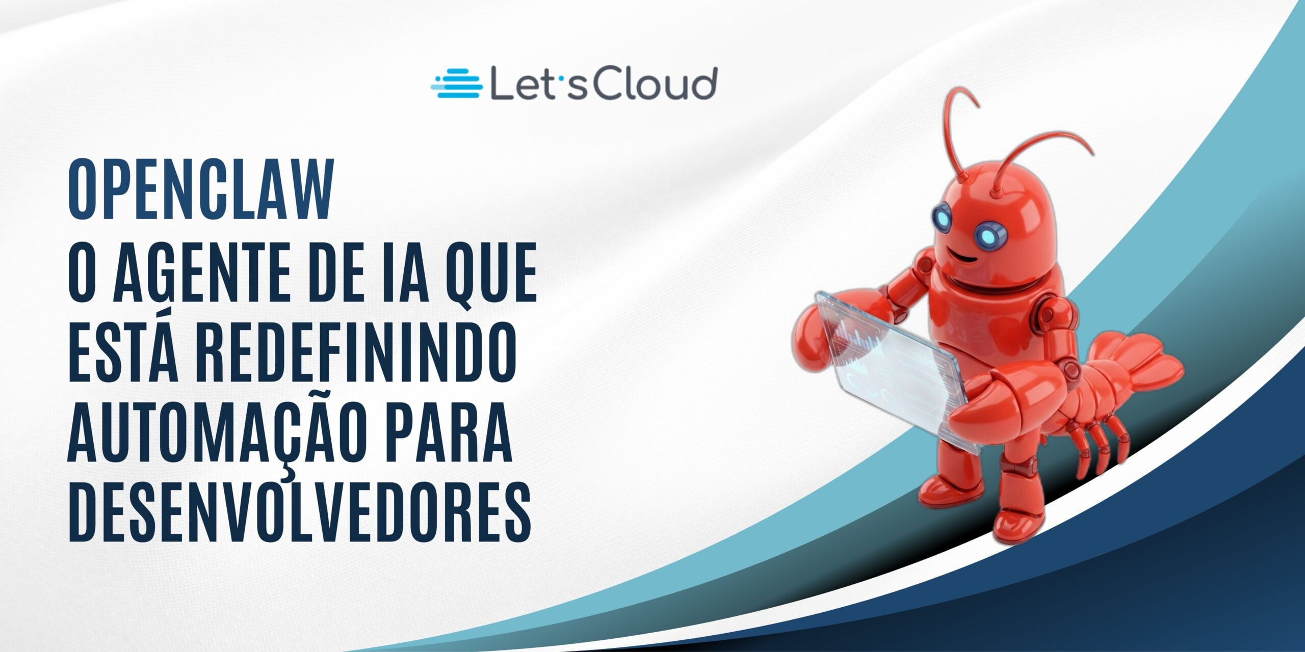 Ilustração do agente de IA OpenClaw representado como um robô, simbolizando automação inteligente para desenvolvedores em infraestrutura cloud da LetsCloud.